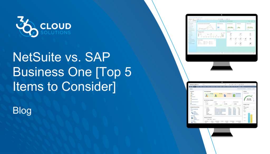 NetSuite Vs. SAP Business One [Top 5 Items To Consider] - 360 Cloud ...