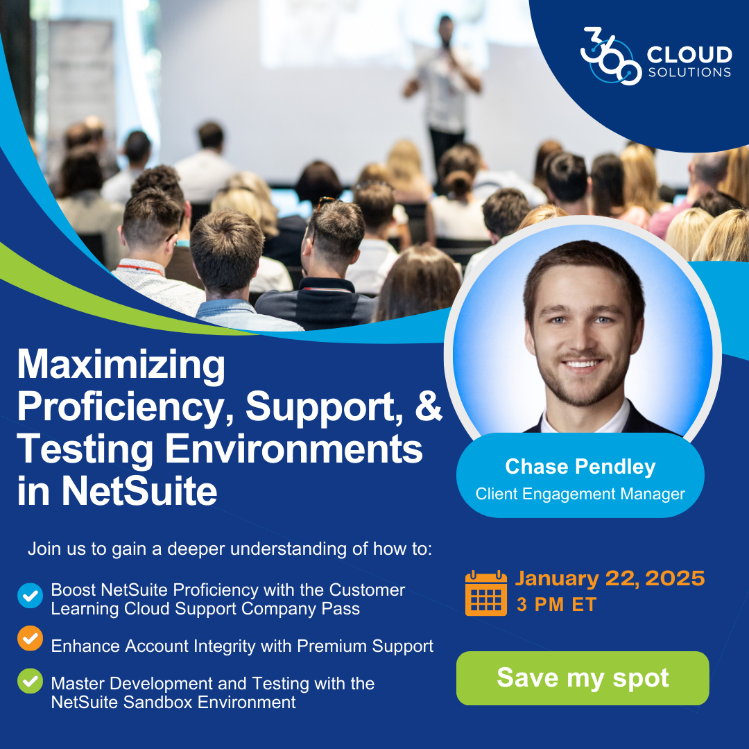 Maximizing Proficiency, Support, & Testing Environments in NetSuite